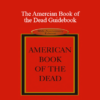 E.J. Gold - The Amercian Book of the Dead Guidebook