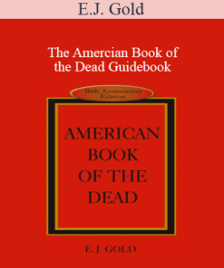 E.J. Gold - The Amercian Book of the Dead Guidebook