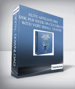 ELITE AFFILIATE PRO – $50K PER WEEK ON CLICKBANK WITH VERY SMALL TRAFFIC