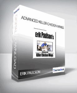 ERIK PAULSON - ADVANCED KILLER CHICKEN WINGS