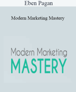 Eben Pagan - Modern Marketing Mastery 2021