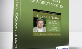 Eckhart Tolle-In The Presence Of A Great Mystery
