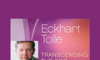 Eckhart Tolle - Transcending The Ego