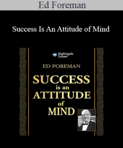 Ed Foreman - Success Is An Attitude of Mind