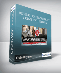 Eddie Raymond - BUYING HOUSES WITHOUT GOING TO THE BANK