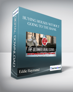 Eddie Raymond - BUYING HOUSES WITHOUT GOING TO THE BANK