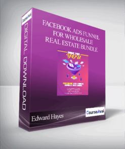 Edward Hayes - Facebook Ads Funnel For Wholesale Real Estate Bundle