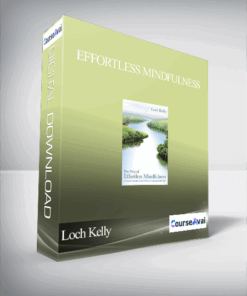 Effortless Mindfulness With Loch Kelly