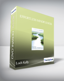 Effortless Mindfulness With Loch Kelly