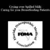 Eileen Conaway - Crying over Spilled Milk: Caring for your Breastfeeding Patients