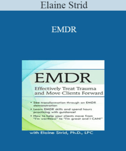 Elaine Strid - EMDR: Effectively Treat Trauma and Move Clients Forward