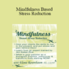 Elana Rosenbaum - Mindfulness Based Stress Reduction