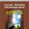 Eldon Taylor - InnerTalk - Eliminating Self-Sabotage Album