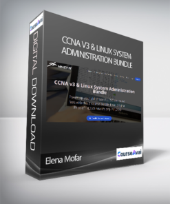 Elena Mofar - CCNA v3 & Linux System Administration Bundle