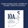 Elesia N Hines - Understanding Early Childhood Trauma: Tools For Practice