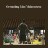 Eliott Hulse - Grounding Man Videocourse