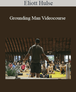 Eliott Hulse - Grounding Man Videocourse