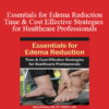 Elisa DiFalco - Essentials for Edema Reduction--Time & Cost Effective Strategies for Healthcare Professionals