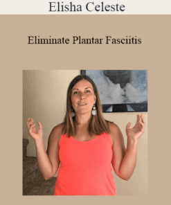 Elisha Celeste - Eliminate Plantar Fasciitis
