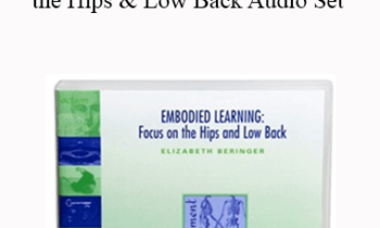 Elizabeth Beringer - Embodied Learning Focus on the Hips & Low Back Audio Set