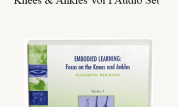 Elizabeth Beringer - Embodied Learning Focus on the Knees & Ankles Vol I Audio Set