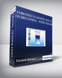 Elizabeth Berinoer – Embodied Learning: Focus On Breathing – Feidenkrais