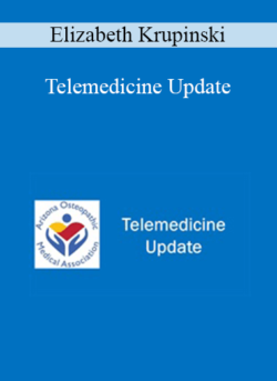 Elizabeth Krupinski - Telemedicine Update