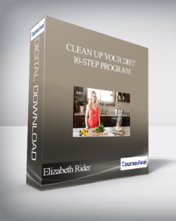 Elizabeth Rider - Clean Up Your Diet 10-Step Program