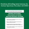 Elizabeth Strickland - Nutrition and Feeding Interventions for Autism Spectrum Disorders and ADHD