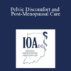 Ellen E Cuddeback - Pelvic Discomfort and Post-Menopausal Care