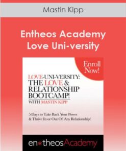 Entheos Academy - Love Uni-versity with Mastin Kipp