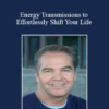 Eric Altman - Energy Transmissions to Effortlessly Shift Your Life