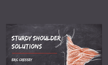 Eric Cressey - Sturdy Shoulder Solutions