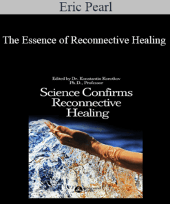 Eric Pearl - The Essence of Reconnective Healing