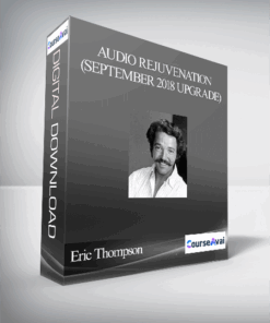 Eric Thompson - Audio Rejuvenation (September 2018 Upgrade)
