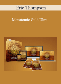 Eric Thompson - Monatomic Gold Ultra