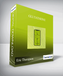 Eric Thompson – Glutathione