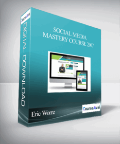 Eric Worre - Social Media Mastery Course 2017