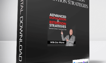 Eric Worre – Advanced Duplication and Retention Strategies