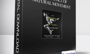 Erwan Le Corre - The Practice of Natural Movement