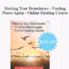 Evette Rose - Healing Your Boundaries - Finding Peace Again - Online Healing Course