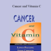 Ewan Cameron & Linus Pauling - Cancer and Vitamin C: A Discussion of the Nature