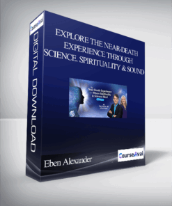 Explore the Near-Death Experience Through Science. Spirituality & Sound With Eben Alexander & Karen Newell