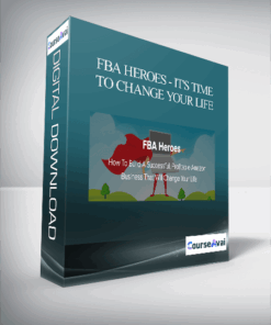 FBA Heroes - It's Time To Change Your Life