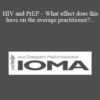 FNU Shweta - HIV and PrEP - What effect does this have on the average practitioner? Is it time for all PCPs to learn to care for patients with HIV