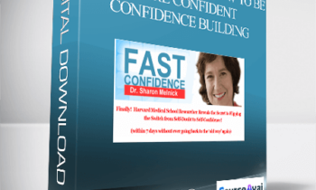 Fast Confidence [How To Be More Confident │Confidence Building] from Sharon Melnick