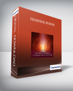 Feminine Power: The Essential Course for the Awakening Woman - GOLD Package October 2019 (UPDATING)