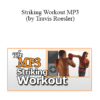 Fight Smart - Striking Workout MP3 (by Travis Roesler)