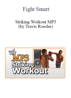 Fight Smart - Striking Workout MP3 (by Travis Roesler)