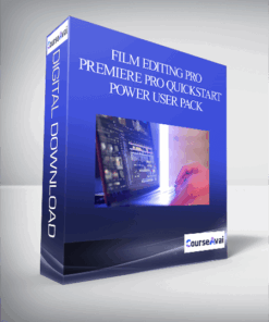 Film Editing Pro – Premiere Pro Quickstart + Power User Pack